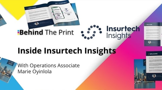 Behind the Print with Insurtech Insights